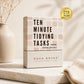 Ten Minute Tidying Tasks™: Speed Cleaning for Real Life